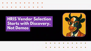 HRIS Vendor Selection Starts with Discovery, Not Demos