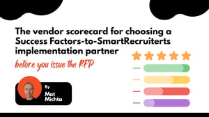 The vendor scorecard for choosing a Success Factors-to-SmartRecruiterts implementation partner before you issue the RFP