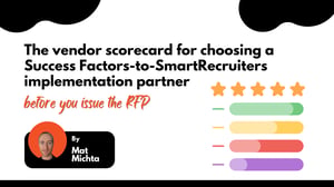 The vendor scorecard for choosing a Success Factors-to-SmartRecruiters implementation partner before you issue the RFP