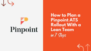 How to Plan a Pinpoint ATS Rollout With a Lean Team in 7 Steps